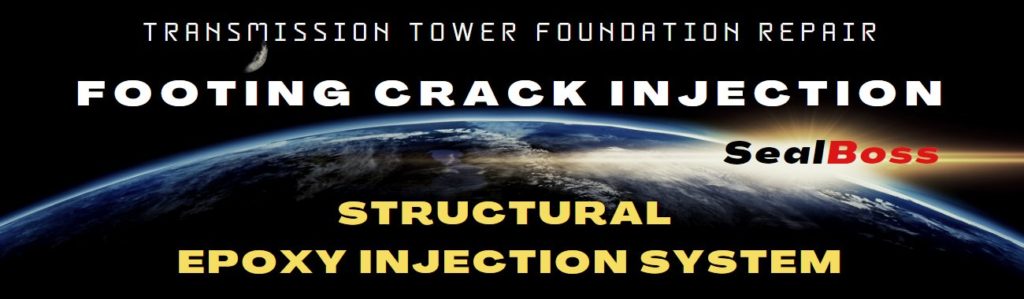 Foundation Crack Epoxy Injection Transmission Towers SealBoss